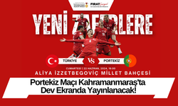 Portekiz Maçı Kahramanmaraş'ta Dev Ekranda Yayınlanacak!