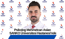 Psikolog Mehmetcan Aslan SANKO Üniversitesi Hastanesi’nde