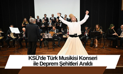 KSÜ'de Türk Musikisi Konseri ile Deprem Şehitleri Anıldı