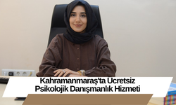 Kahramanmaraş'ta Ücretsiz Psikolojik Danışmanlık Hizmeti