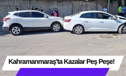 Kahramanmaraş'ta Kazalar Peş Peşe!