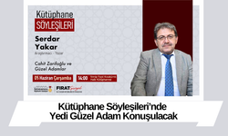 Kütüphane Söyleşileri’nde Yedi Güzel Adam Konuşulacak