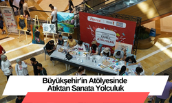 Büyükşehir’in Atölyesinde Atıktan Sanata Yolculuk