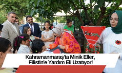 Kahramanmaraş'ta Minik Eller, Filistin'e Yardım Eli Uzatıyor!