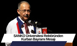 SANKO Üniversitesi Rektöründen Kurban Bayramı Mesajı