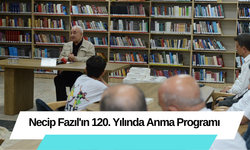 Necip Fazıl'ın 120. Yılında Anma Programı