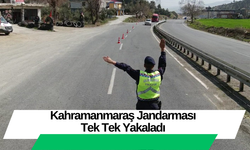 Kahramanmaraş Jandarması Tek Tek Yakaladı