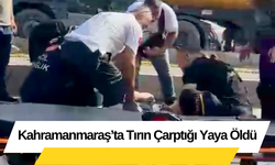 Kahramanmaraş’ta Tırın Çarptığı Yaya Öldü