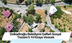 Dulkadiroğlu Belediyesi Gaffarlı Sosyal Tesisini 5 Yıl Kiraya Verecek