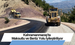 Kahramanmaraş'ta Maksutlu ve Bertiz Yolu İyileştiriliyor