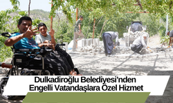 Dulkadiroğlu Belediyesi’nden Engelli Vatandaşlara Özel Hizmet