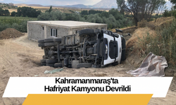 Kahramanmaraş'ta Hafriyat Kamyonu Devrildi