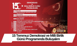 15 Temmuz Demokrasi ve Milli Birlik Günü Programında Buluşalım