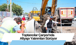 Toptancılar Çarşısı'nda Altyapı Yatırımları Sürüyor