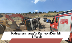 Kahramanmaraş'ta Kamyon Devrildi: 1 Yaralı