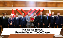 Kahramanmaraş Protokolünden YÖK’e Ziyaret