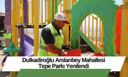 Dulkadiroğlu Arslanbey Mahallesi Tepe Parkı Yenilendi