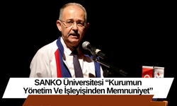 SANKO Üniversitesi “Kurumun Yönetim Ve İşleyişinden Memnuniyet”