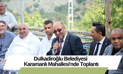 Dulkadiroğlu Belediyesi Karamanlı Mahallesi'nde Toplantı