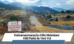 Kahramanmaraş'ta 4 Bin Metrekare Kilit Parke ile Yeni Yol