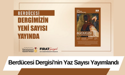 Berdücesi Dergisi'nin Yaz Sayısı Yayımlandı