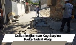 Dulkadiroğlu'ndan Kayabaşı'na Parke Tadilat Atağı