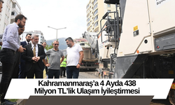 Kahramanmaraş’a 4 Ayda 438 Milyon TL’lik Ulaşım İyileştirmesi