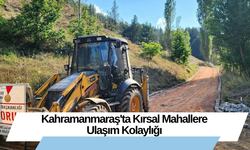 Kahramanmaraş'ta Kırsal Mahallere Ulaşım Kolaylığı