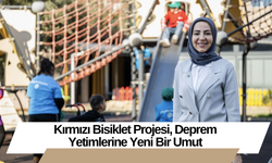 Kırmızı Bisiklet Projesi, Deprem Yetimlerine Yeni Bir Umut