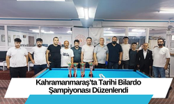 Kahramanmaraş’ta Tarihi Bilardo Şampiyonası Düzenlendi