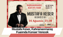 Mustafa Keser, Kahramanmaraş Fuarında Konser Verecek