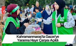 Kahramanmaraş'ta Gazze'ye Yararına Hayır Çarşısı Açıldı