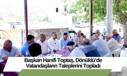 Başkan Hanifi Toptaş, Dönüklü’de Vatandaşların Taleplerini Topladı