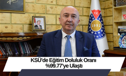 KSÜ’de Eğitim Doluluk Oranı %99.77’ye Ulaştı