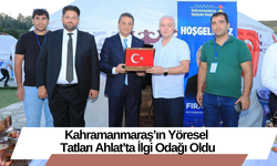 Kahramanmaraş’ın Yöresel Tatları Ahlat’ta İlgi Odağı Oldu