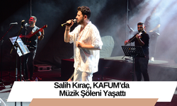 Salih Kıraç, KAFUM’da Müzik Şöleni Yaşattı