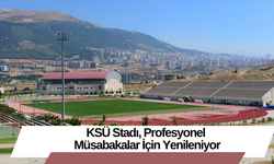 KSÜ Stadı, Profesyonel Müsabakalar İçin Yenileniyor