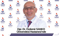 Opr. Dr. Özdemir SANKO Üniversitesi Hastanesi’nde