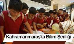 Kahramanmaraş'ta Bilim Şenliği