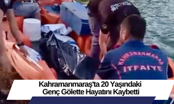 Kahramanmaraş'ta 20 Yaşındaki Genç Gölette Hayatını Kaybetti