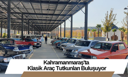 Kahramanmaraş'ta Klasik Araç Tutkunları Buluşuyor