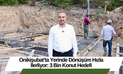 Onikişubat’ta Yerinde Dönüşüm Hızla İlerliyor: 3 Bin Konut Hedefi