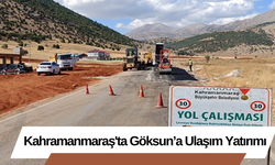 Kahramanmaraş'ta Göksun’a Ulaşım Yatırımı