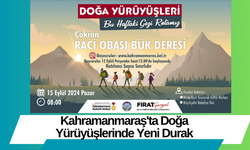 Kahramanmaraş'ta Doğa Yürüyüşlerinde Yeni Durak