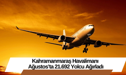 Kahramanmaraş Havalimanı Ağustos’ta 21.692 Yolcu Ağırladı