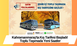 Kahramanmaraş'ta Kış Tarifesi Başladı! Toplu Taşımada Yeni Saatler