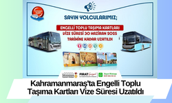 Kahramanmaraş'ta Engelli Toplu Taşıma Kartları Vize Süresi Uzatıldı