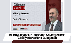 Ali Büyükçapar, Kütüphane Söyleşileri’nde Edebiyatseverlerle Buluşacak