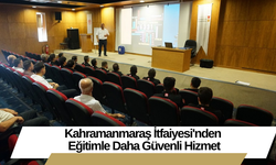 Kahramanmaraş İtfaiyesi'nden Eğitimle Daha Güvenli Hizmet