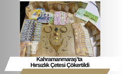 Kahramanmaraş’ta Hırsızlık Çetesi Çökertildi